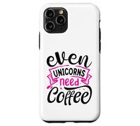 Even Unicorns Need Coffee Custodia per iPhone 11 Pro