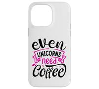 Even Unicorns Need Coffee Custodia per iPhone 14 Pro Max