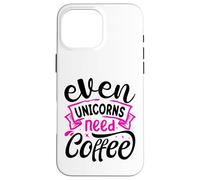 Even Unicorns Need Coffee Custodia per iPhone 16 Pro Max
