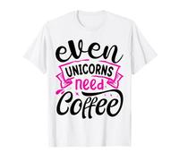 Even Unicorns Need Coffee Maglietta
