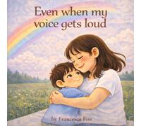 Even when my voice gets loud