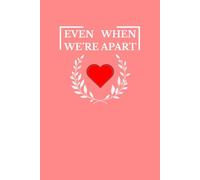 Even When We're Apart: Interactive Fill-In Book, Perfect for Valentines Day and Couples of all types: Long-Distance, Girlfriend, Boyfriend | Easy To ... Dedicated Drawing and Photo Memory Pages