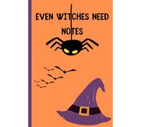 Even Witches Need Notes: Funny Gift Notebook Journal for Friends and Family