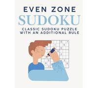 Even Zone Sudoku: classic Sudoku puzzle with an additional rule