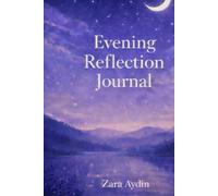 Evening Reflection Journal: A Gentle Night Routine for Letting Go, Gratitude, and Better Sleep