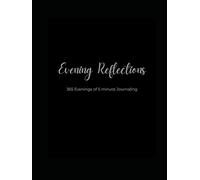 Evening Reflections: 365 Evenings of 5 Minute Journaling