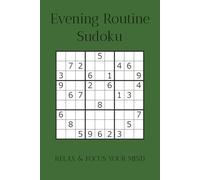 Evening Routine Sudoku: Evening Routine Sudoku Puzzles | Help Calm the Mind, Relax and Focus | 6x9 inches, 110 pages | 50+ Puzzles | Solutions included