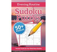 Evening Routine Sudoku Puzzle Book: Sudoku Puzzles for Evening Routine | Calm the Mind, Relax & Focus | 50+ Puzzles with Motivational Quotes | Gift for Overthinkers | Solutions Included
