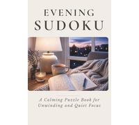 Evening Sudoku: A Calming Puzzle Book for Unwinding and Quiet Focus