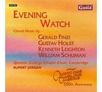 Evening Watch: Choral Music By Finzi, Holst, Leighton, W. Schum... (Audio Cd)