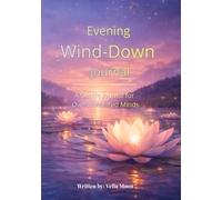 Evening Wind-Down: A Gentle Journal for Overstimulated Minds, Stress Relief, Calm Evenings