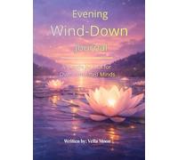 Evening Wind-Down: A Gentle Journal for Overstimulated Minds, Stress Relief, Calm Evenings