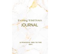 Evening Wind-Down Journal: A Peaceful End to The Day