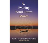 Evening Wind-Down Mazes: Gentle Mazes for Bedtime Relaxation - Unwind Before Bed