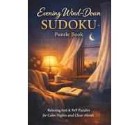 Evening Wind-Down Sudoku Puzzle Book: Large Print 6x9 Inch Book | Sudoku Puzzles | 2 Puzzle Sizes