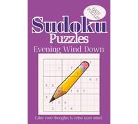 Evening Wind Down Sudoku Puzzle Book: Sudoku Puzzle for Evening wind Down| Help Calm the Mind, Relax, and Unwind| 6x9 inches, 110 pages| 50+ Puzzles| Solutions included.