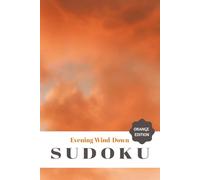 Evening Wind-Down Sudoku: Sudoku Puzzle for Evening Wind-Down | Help Calm Your Mind, Create Bedtime Ritual | 6x9 Inches, 110 Pages | 50+ Puzzles | Solutions Included by N.L. Everly