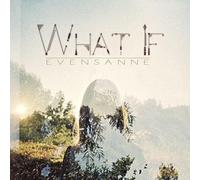 Evensanne - What If