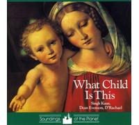 Evenson/Kaur/D'rachael - What Child Is This