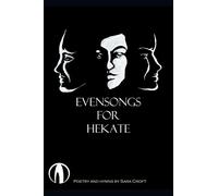 Evensongs for Hekate: Poetry, Hymns, and Prayers