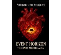 Event Horizon: The Dark Middle Ages