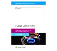 Event marketing. I grandi eventi e gli eventi speciali come strumenti di m...