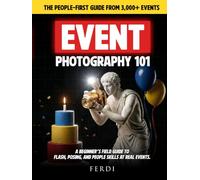 Event Photography 101: A Beginner’s Field Guide to Flash, Posing, and People Skills at Real Events