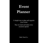 Event Planner: A simple way to plan and organise your events Stay on track and make every occasion special