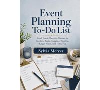 Event Planning To-Do List: Small Event Checklist Planner for Vendors, Tasks, Supplies, Timeline, Budget Notes, and Follow-Up