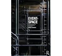 Event-Space: Theatre Architecture and the Historical Avant-Garde