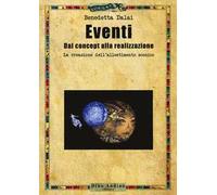 Eventi. Dal concept alla realizzazione. La creazione dell'allestimento scenico