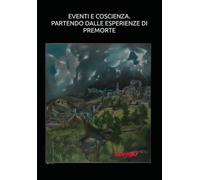EVENTI E COSCIENZA. PARTENDO DALLE ESPERIENZE DI PREMORTE