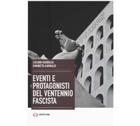 Eventi e protagonisti del ventennio fascista - Garibaldi Luciano