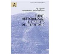 Eventi meteorologici e stabilità del territorio