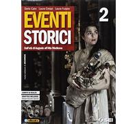 Eventi storici. Per le Scuole superiori. Ediz. per la scuola. Con e-book. Con espansione online. Con Libro: Mi preparo all'interrogazione 2. Dall'età di Augusto all'alto Medioevo (Vol. 2)