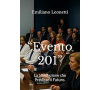 “Evento 201”: La Simulazione che Predisse il Futuro.