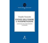 Evento dell'Essere e interpretazione. L'ontologia dell'Indeterminato in Gadamer