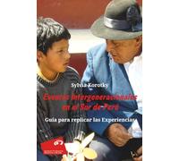 Eventos Intergeneracionales en el Sur de Perú: Guía para replicar las Experiencias