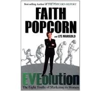 Eveolution: The Eight Truths of Marketing to Women