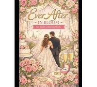 Ever After in Bloom: An Adult Coloring book