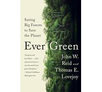 Ever Green: Saving Big Forests to Save the Planet