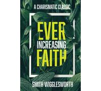 Ever-Increasing Faith: A Charismatic Classic