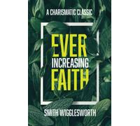 Ever-Increasing Faith: A Charismatic Classic