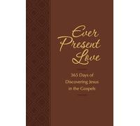 Brian Simmons Gret Ever Present Love: 365 Days of Discovering Jesus (Tascabile)