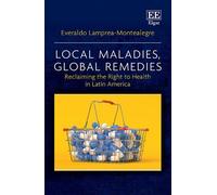 Everaldo Lamprea-Montealegre Local Maladies, Global Remedies (Copertina rigida)
