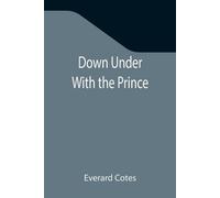 Everard Cotes Down Under With the Prince (Tascabile)