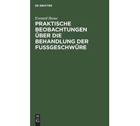 Everard Home Praktische Beobachtungen Über Die Behandlung Der (Copertina rigida)