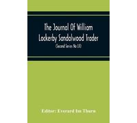 Everard Im Thur The Journal Of William Lockerby Sandalwood Trader Th (Tascabile)