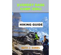 EVEREST BASE CAMP (EBC) HIKING GUIDE