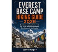 Everest Base Camp Hiking Guide 2026: Everything you need for the trek: Best routes, Acclimatization plans, Gear lists, Costs & Safety tips: 13